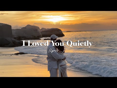 I Loved You Quietly love song Lyrics Emotional
