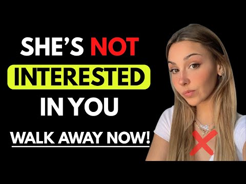 If A Woman Doesn't Want You, She'll Do These 5 Things.