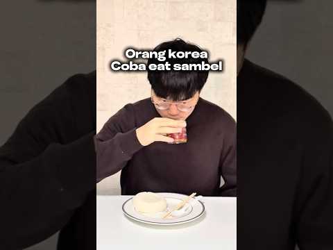 Orang korea coba eat sambel π€£ #makananindonesia #koreantryindonesiafood #koreanreaction #mukbang