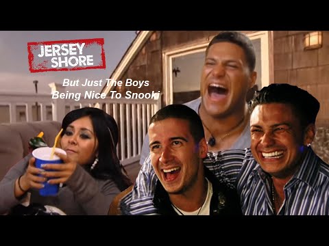 Jersey Shore But Just The Boys Being Nice to Snooki