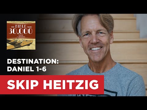 Destination: Daniel 1-6 | Skip Heitzig