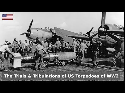The Trials and Tribulations of USN WW2 Torpedoes