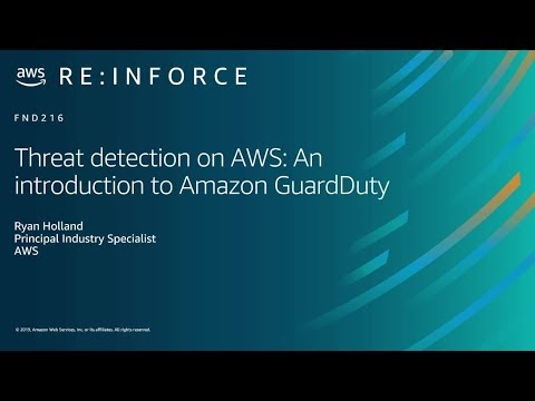 AWS re:Inforce 2019: Threat Detection on AWS: An Introduction to Amazon GuardDuty (FND216)