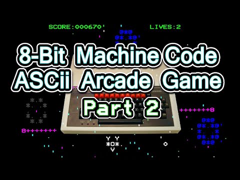 I Try To Finish Writing An 8-Bit Machine Code ASCII Arcade Game. (Part2)