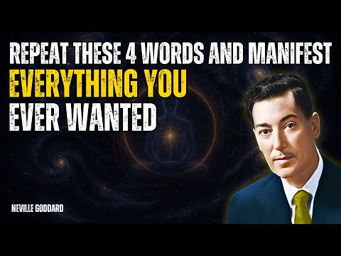 Repeat These 4 Words and Manifest Everything You've Ever Wanted - Neville Goddard Motivation