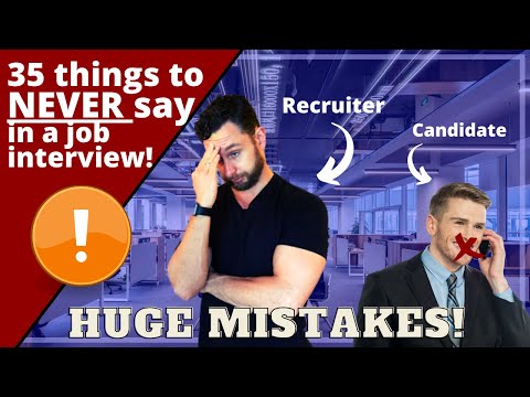 35 Things You Should NOT Say in a Job Interview - Big Job Interview Mistakes to Avoid