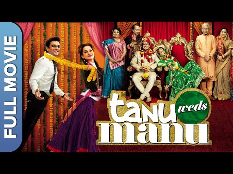 Tanu Weds Manu | Best Romantic Comedy Movie |  R Madhavan, Kangana Ranaut, Jimmy Shergill | (HD)