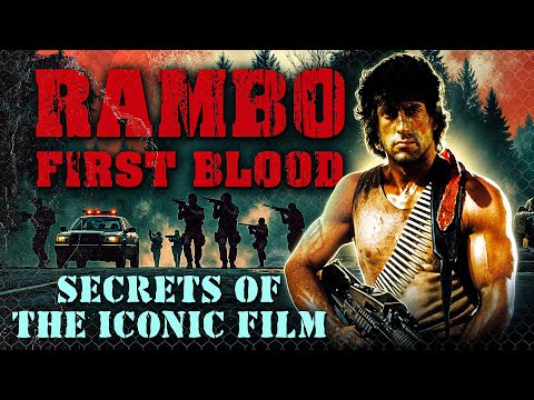 How Rambo: First Blood Was Filmed | Interesting Facts and Challenges During Production