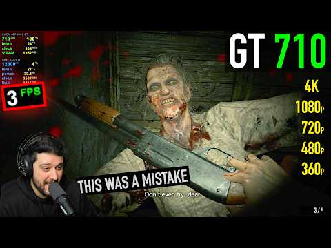 GT 710 - Resident Evil 7 - Absolute Nightmare of an Experience....