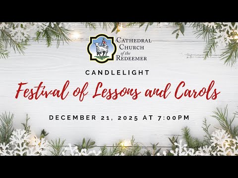 Festival of Lessons and Carols | December 21, 2025