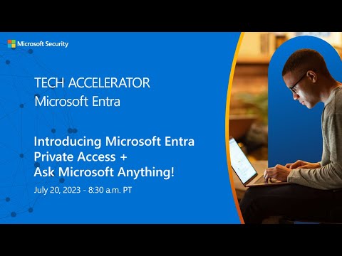 Introducing Microsoft Entra Private Access + Ask Microsoft Anything