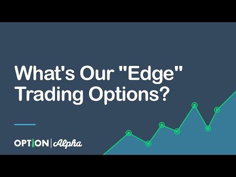 What's Our "Edge" Trading Options? - Options Strategies - Options Trading For Beginners