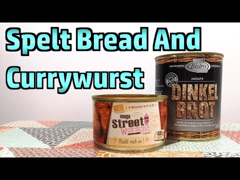 Spelt Bread (Dinkel Brot) and CurryWurst - Weird Stuff In A Can #123