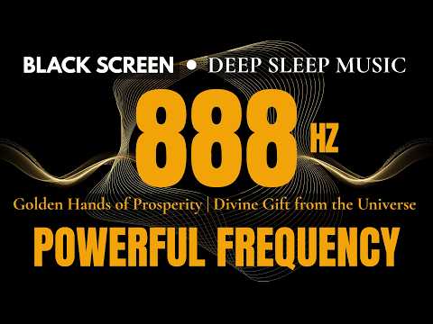 888Hz Powerful FREQUENCY of ABUNDANCE | Golden Hands of Prosperity | Divine Gift from the Universe