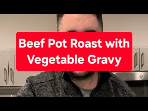#BrandonCooks Beef Pot Roast with Vegetable Gravy