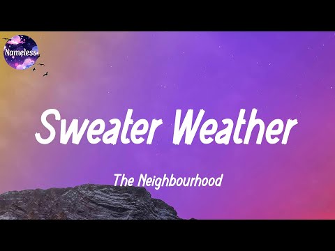 The Neighbourhood - Sweater Weather (lyrics)