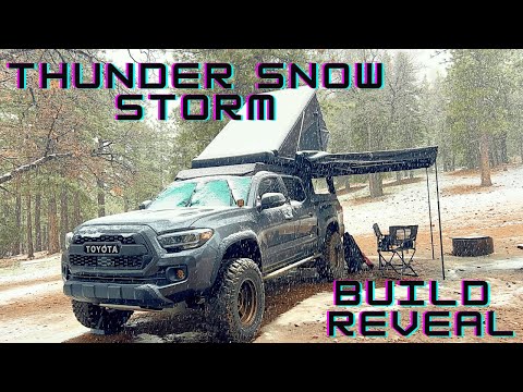 SCARY THUNDER SNOW STORM CAMPING | CUSTOM DIY INTERIOR CAMPER BUILD REVEAL- TOYOTA TACOMA