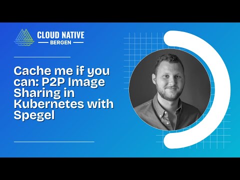 Cache me if you can: P2P Image Sharing in Kubernetes with Spegel