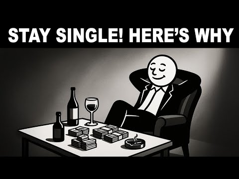 If You’re Currently a Single Man, Stay Single! Here’s Why