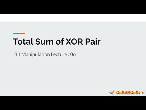 L06 : Total sum of all pair XOR | Bit Manipulation | CodeNCode