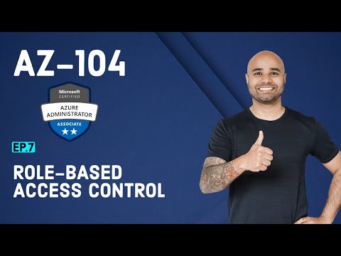 AZ-104 Exam EP 07: Azure Role-Bases Access Control