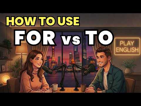 Learn English with Real Conversations Podcast | How to Use “FOR vs TO” in Everyday English
