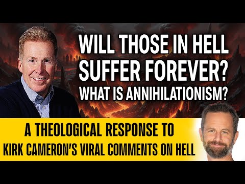 Will Those in Hell Suffer Forever? What Is Annihilationism?