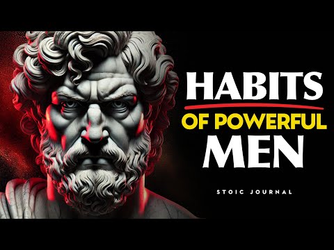 15 Habits Every Powerful Person Possesses | STOICISM
