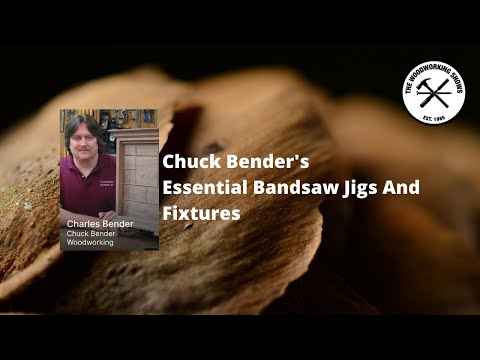 Chuck Bender - Essential Bandsaw Jigs & Fixtures
