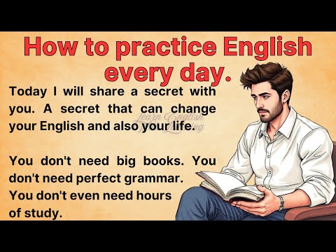 How to practice English every day || Improve Your English || Listen And Practice || Graded Reader