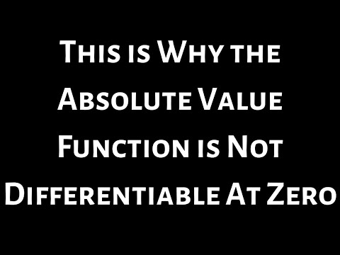 This is Why the Absolute Value Function is Not Differentiable At Zero