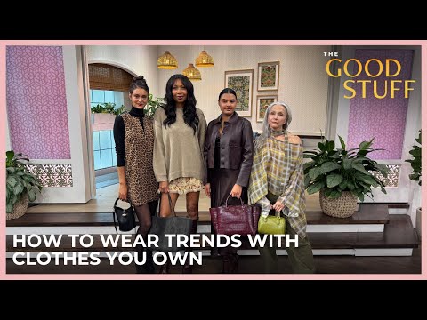 How To Wear Trends With Clothes You Already Own | The Good Stuff with Mary Berg