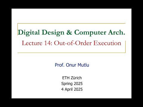 Digital Design and Computer Arch. - L14: Out-of-Order Execution (Spring 2025)