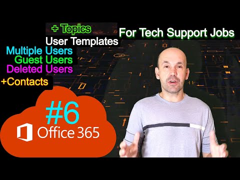 Office 365 Training, User Templates, Multiple Users, Guest Users, Deleted Users, Contacts