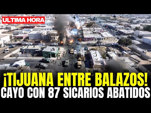 GUERRA INTERNA del CÁRTEL de SINALOA en TIJUANA: BRUTAL ENFRENTAMIENTO DEJA 87 SICARIOS ABATIDOS