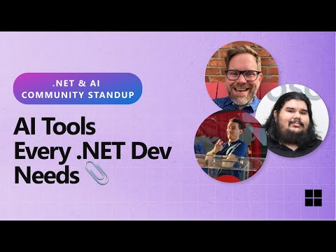 .NET AI Community Standup: AI Tools Every .NET Dev Needs 📎