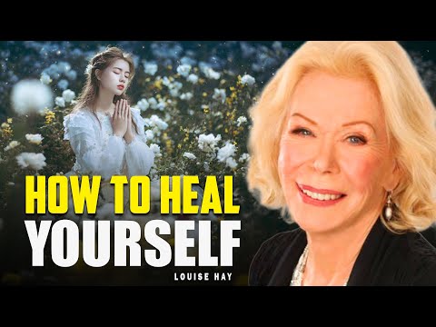 Louise Hay: Say It Once To Your Body And Heal - Then Watch It Happen