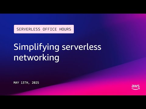 Simplifying serverless networking | Serverless Office Hours