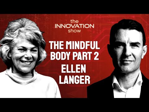 Ellen Langer - Mindfulness and Positive Psychology