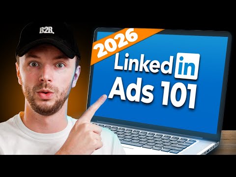 Full LinkedIn Ads Tutorial (2026): Beginner to Expert (step-by-step)