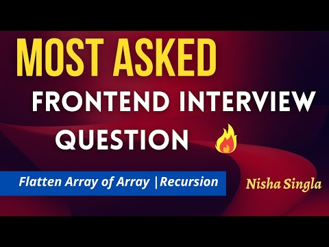 Frontend Interview Question | How to Flatten Array of Array ? | Recursion| Javascript Interview