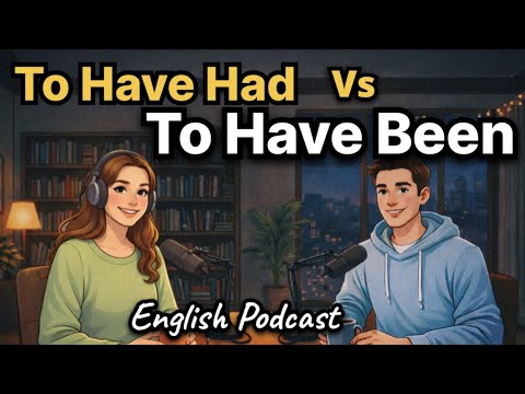 How to Use “To Have Been vs To Have Had” | Whether you’re a beginner or intermediate learner !