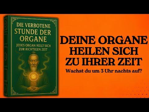 Die verbotene Stunde der Organe: Jedes Organ heilt sich zur richtigen Zeit (Hörbuch)
