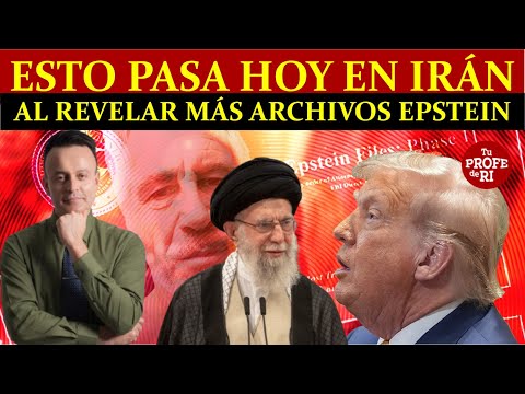 DESPUÉS DE LA REVELACIÓN EPSTEIN, ¿QUÉ PASA EN TEHERÁN? ¿GU£RRA INMINENTE?
