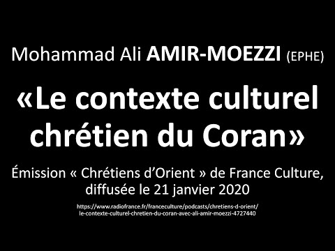 Le contexte culturel chrétien du Coran [et des origines de l'islam] -  Mohammad Ali AMIR-MOEZZI