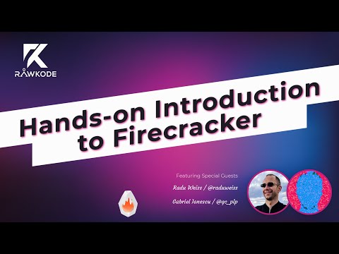 Hands-on Introduction to Firecracker | Rawkode Live