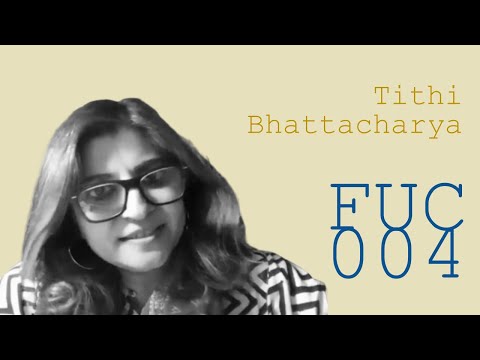 FUC 004 | Tithi Bhattacharya — COLA, COVID, Social Reproduction