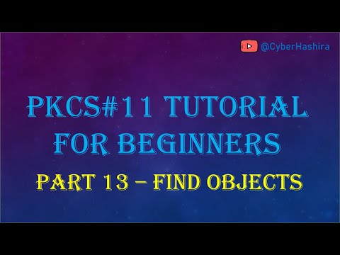 PKCS#11 Tutorial for Beginners | Video-13 : Finding Objects in a token