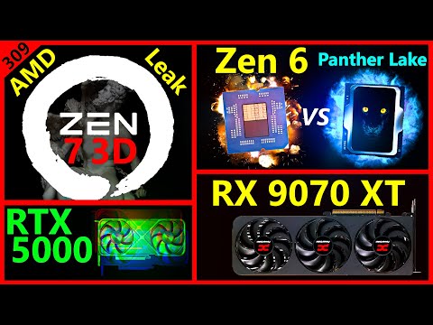 AMD Zen 7 3D Core Leak, Intel Panther Lake, RX 9070 XT, RTX 5000 | High Yield | Broken Silicon 309