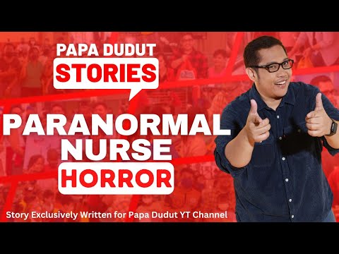 PARANORMAL NURSE | EVELYN | PAPA DUDUT STORIES HORROR